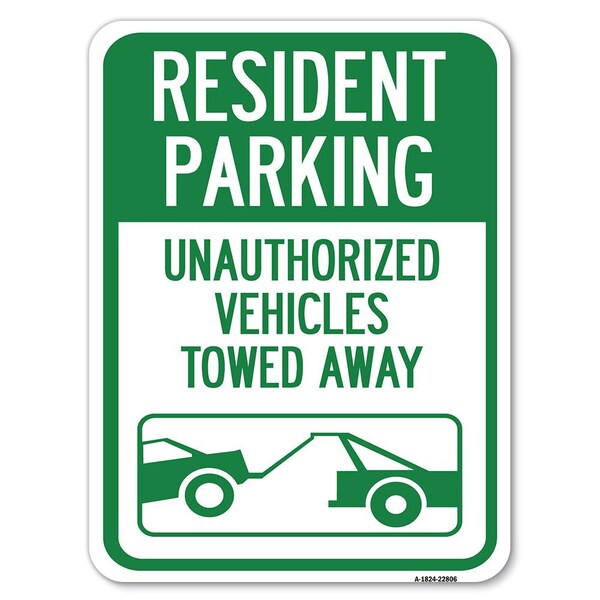 Signmission Tow Away Resident Parking Unauthorized Vehicles Towed Away Parking, A-1824-22806 A-1824-22806 - main